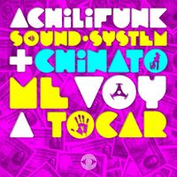 Achilifunk Sound System - Me Voy a Tocar