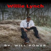 Will Power - Willie Lynch (Explicit)