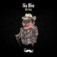 Iva Dive - Old Yeah