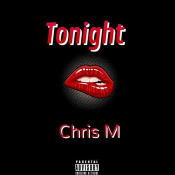 CHRIS M - Tonight (Explicit)