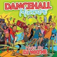 DJ Wayne - Dancehall Mix Tape, Vol.4 (DJ Wayne Mix [Explicit])
