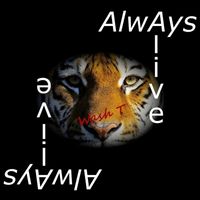 Wash T - Always Alive