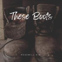 Rosemill Kix - These Boots