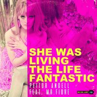Peitor Angell - She Was Living the Life Fantastic (feat. Mr. Fiore)