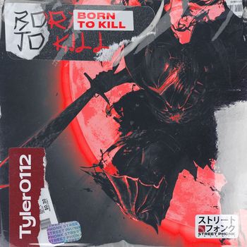 Tyler0112 - Born To Kill