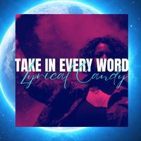 Lyrical Candy - Take in Every Word