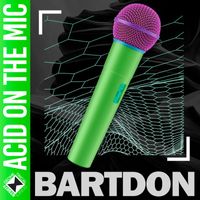 Bartdon - Acid On The Mic