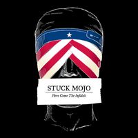 Stuck Mojo - Here Come the Infidels (Explicit)