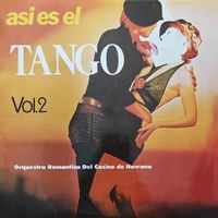 Orquestra Romantica Del Casino de Hawana - Asi Es El Tango Vol. 2