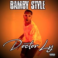 Doctor Ly - Bamby Style (Explicit)