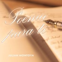 Julian Montoya - Poema para Ti