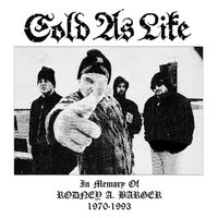 Cold As Life - In Memory of Rodney A. Barger (1970-1993) (Explicit)