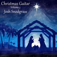 Josh Snodgrass - Christmas Guitar, Vol. 2