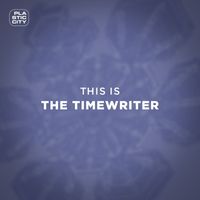The Timewriter - This Is The Timewriter