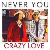 Crazy Love - Never You