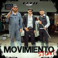 Tito Flow - Movimiento Stunt (Explicit)