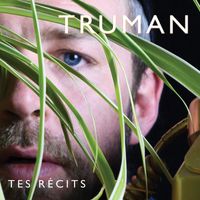 Truman - Tes Récits