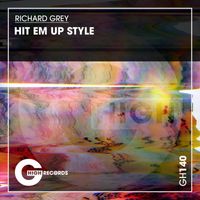 Richard Grey - Hit Em up Style