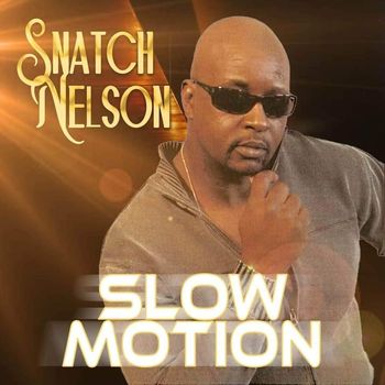 Snatch Nelson - Slow Motion