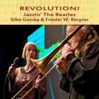 Silke Gonska & Frieder W. Bergner - Revolution! (Jazzin' The Beatles)