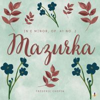 Frédéric Chopin - Mazurka in E Minor, Op. 41 No. 2