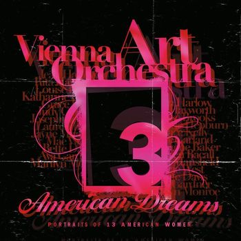 Vienna Art Orchestra - American Dreams - Portraits of 13 American Women