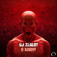 DJ Zealot - U Know