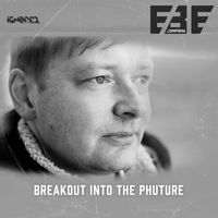 EBE Company - Breakout into the Phuture