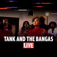 Tank and The Bangas - Tank and The Bangas (Live [Explicit])