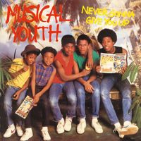 Musical Youth - Never Gonna Give You Up