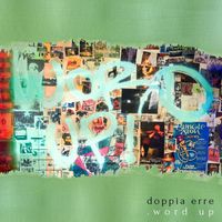 Doppia Erre - Word Up (Lifetime)