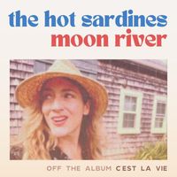 The Hot Sardines - Moon River