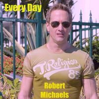 Robert Michaels - Everyday