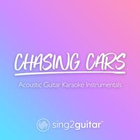 Sing2Guitar - Chasing Cars (Acoustic Guitar Karaoke Instrumentals)