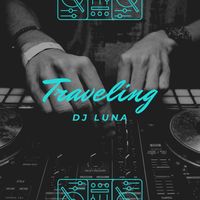 DJ Luna - Traveling