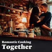 Cooking Jazz Music Academy, Romantic Candlelight Dinner Jazz Zone and Romantic Jazz Music Club - Romantic Cooking Together (Romantic Jazz Ballads for Making Dinner Together)