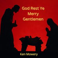Ken Mowery - God Rest Ye Merry Gentlemen