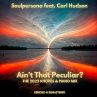 Soulpersona - Ain't That Peculiar? (2022 Rhodes & Piano Mix) [feat. Carl Hudson]