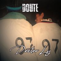 Doctor Ly - Doute
