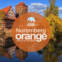 Urban Orange - Nuremberg Orange: Urban Chillout Music