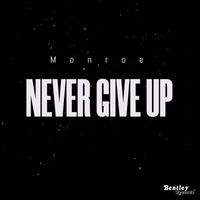MONROE - Never Give Up (Explicit)
