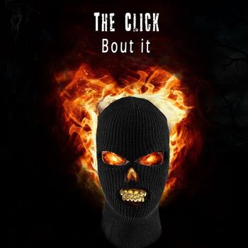 The Click - Bout It (Explicit)