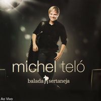 Michel Teló - Balada Sertaneja