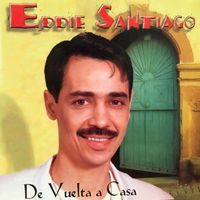 Eddie Santiago - De Vuelta a Casa