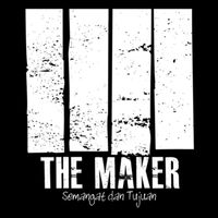 The Maker - Semangat Dan Tujuan