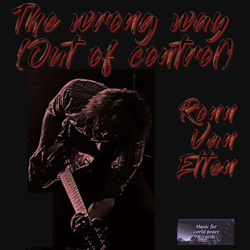 Ronn Van Etten - The Wrong Way (Out of Control)