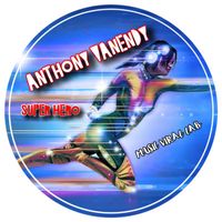 Anthony Vanendy - Super Hero