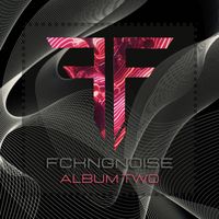 FckngNoise - FckngNoise Album Two