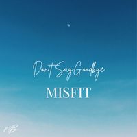 Misfit - Don't Say Goodbye