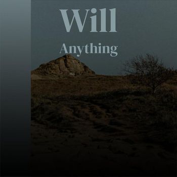 Various Artists - Will Anything